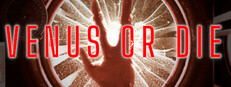 VENUS OR DIE