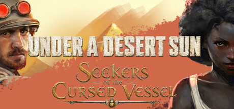 Under a Desert Sun: Seekers of the Cursed Vessel