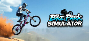 Bike Park Simulator: BMX, Dirt Jump & MTB