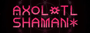 Axolotl Shaman