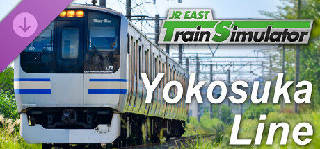 JR EAST Train Simulator: Yokosuka Line (Kurihama to Tokyo) Series E217.