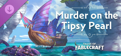 Tales of Fablecraft - Murder on the Tipsy Pearl Adventure banner image