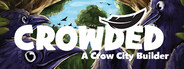 Crowded - A Crow City Builder