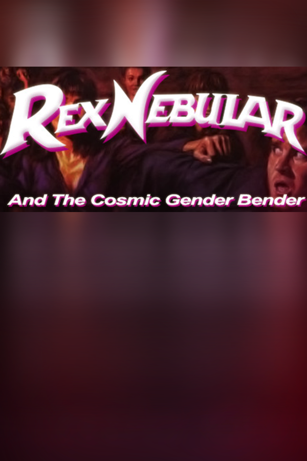 Rex Nebular and the Cosmic Gender Bender