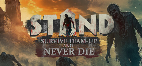 STAND: Survive, Team-up, And Never Die