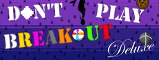 Don't Play Breakout Deluxe