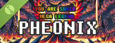 YOU ARE SUPER MEGA LEGENDARY PHEONIX Demo Small Capsule Image