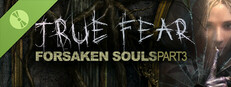 True Fear: Forsaken Souls Part 3 Demo