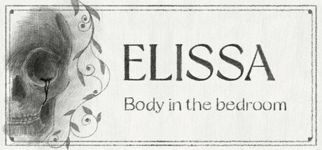 ELISSA ：Body in the bedroom