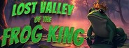 Lost Valley of the Frog King