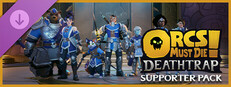 Orcs Must Die! Deathtrap - Supporter Pack