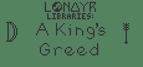 Lonayr Libraries: A King's Greed game cover