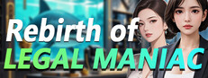 Rebirth of Legal maniac