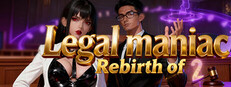 Rebirth of Legal maniac 2