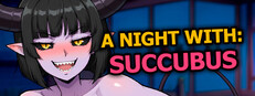 A Night With: Succubus