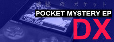 POCKET MYSTERY EP DX