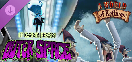 A World of Keflings - It Came From Outer Space