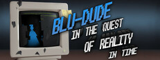 Blu-Dude In The Quest of Reality In Time
