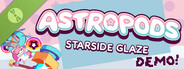 Astropods: Starside Glaze Demo