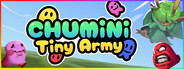 Chumini: Tiny Army