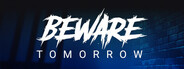 Beware Tomorrow