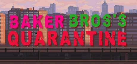 Baker Bros's Quarantine