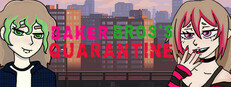 Baker Bros's Quarantine