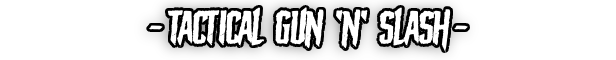 Tactical_Gun_N_Slash.png