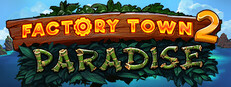Factory Town 2: Paradise Small Capsule Image