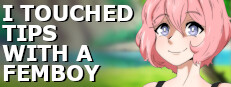 I Touched Tips with a Femboy