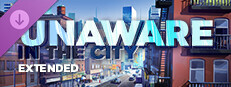 Unaware in The City - Extended