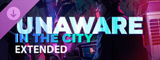 Unaware in The City - Extended