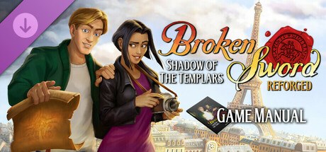 Broken Sword - Shadow of the Templars: Reforged Game Manual and Travel Guide