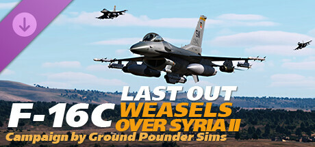 DCS: F-16C Last Out Weasels over Syria II Campaign by Ground Pounder Simulations