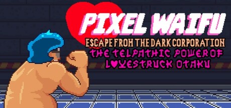 Pixel Waifu: Escape from the dark corporation. The telepathic power of a lovestruck otaku cover art