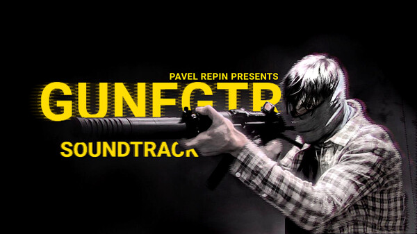 Pavel Repin`s GUNFGTR Soundtrack