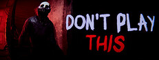 Don't Play This