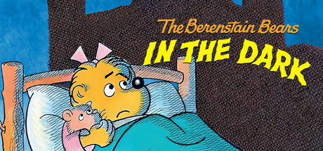 The Berenstain Bears In the Dark banner