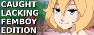 Caught Lacking - Femboy Edition logo