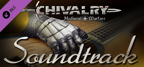 Chivalry: Medieval Warfare and Chivalry: Deadliest Warrior - Soundtrack banner image