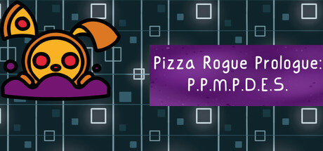 Pizza Rogue: P.P.M.P.D.E.S.