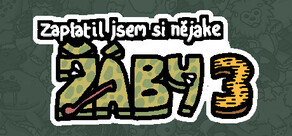 Zaplatil jsem si nějaké žáby 3