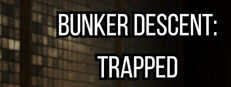 Bunker Descent: Trapped