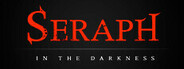 SERAPH : In the Darkness Playtest