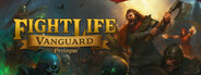 Fight Life: Vanguard Prologue
