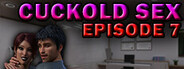 Cuckold Sex - Episode 7