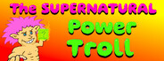 Supernatural Power Troll