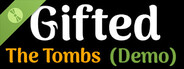 Gifted: The Tombs Demo
