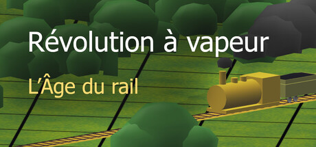 Révolution à vapeur: L’Âge du rail