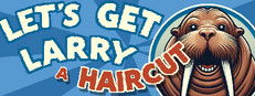 Let's Get Larry a Haircut